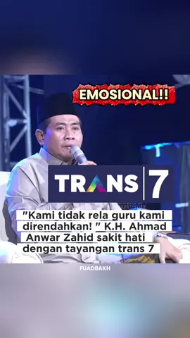 Beliau (KH Anwar Zahid,red) tak kuasa menahan air mata saat mengenang jasa para guru dan kiai yang telah mengabdikan seluruh hidupnya untuk mendidik para santri.  “Guru kita, kiai kita, dengan tulus dan ikhlas mengorbankan seluruh hidupnya untuk membimbing ilmu dan akhlak, agar moralitas bangsa ini menjadi baik dan mulia. Dilecehkan dan direndahkan demi Allah, kami tidak rela,” ujarnya KH Anwar Zahid juga meminta agar pihak Trans7 menunjukkan itikad baik secara langsung, bukan hanya melalui surat atau pesan singkat.(tribun)  IG @fuadbakh #fuadbakh