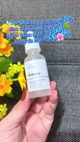 The Ordinary Niacinamide + zinc #skincare #lamdep #theoriginals #niacinamide #zinc  @Khanh bang 🦜 