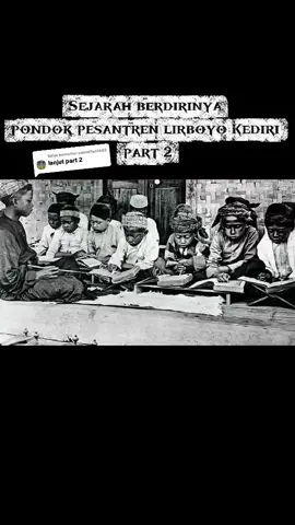 Membalas @zainialfan3682  Sejarah berdirinya pondok pesantren lirboyo Kediri part 2 #pondokpesantrenlirboyo #ponpeslirboyo #anakpesantren #boikottrans7 #lagiviral 