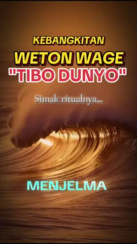 TAHUN KEBANGKITAN WETON WAGE SEGERA TIBA. SIMAK RITUALNYA‼️ #weton #wetonjawa #wetonwage #tibodunyo 