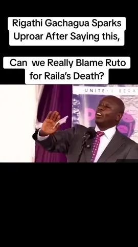 Rigathi Gachagua Sparks Uproar After Saying this,  Can  we Really Blame Ruto for Raila’s Death? #fyp #kenyantiktok🇰🇪 