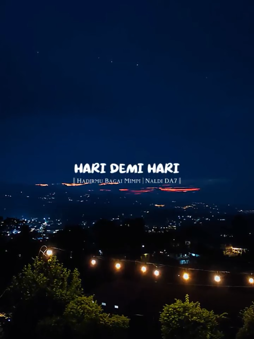 HARI DEMI HARI | HADIRMU BAGAI MIMPI - ( NALDI - DA7 ) | #liriklagu #overlay #naldi #templatecapcut #fyp 