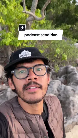 Makin dewasa makin sering monolog podcast sendirian..