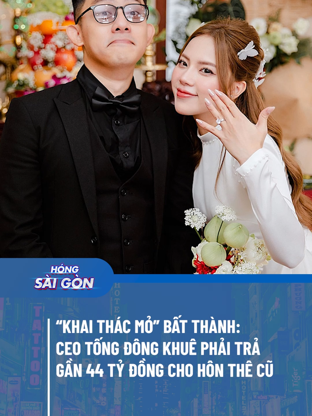 CEO Tống Đông Khuê phải trả cho vị hôn thê cũ Đoàn Thảo Nhi gần 44 tỷ đồng #HongSaiGon #ManEnt #svg #tiktoknews #fyp