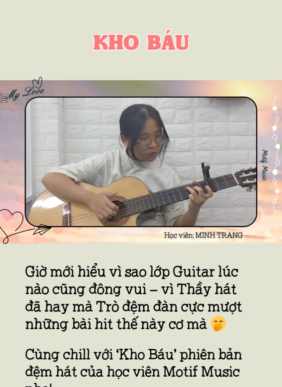 Giờ mới hiểu vì sao lớp Guitar lúc nào cũng đông vui – vì Thầy hát đã hay mà Trò đệm đàn cực mượt những bài hit thế này cơ mà 🤭 Cùng chill với ‘Kho Báu’ phiên bản đệm hát của học viên Motif nha! #motifmusic #lopguitarquan8 #hocguitar #daydanguitarhcm 