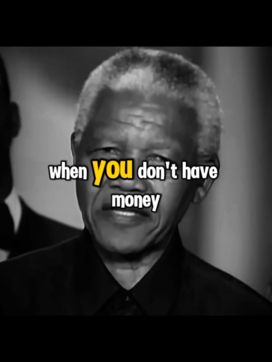 When you don't have money.... #nelsonmandela #nelsonquotes #nelsonmotivation #dailymotivation #lifelesson