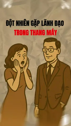 Đột nhiên gặp lãnh đạo trong thang máy #bimat #tuduy #baihoccuocsong #trietlycuocsong #trituenguoixua 