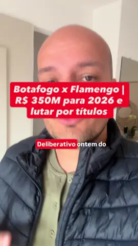🚨🚨🚨 Botafogo x Flamengo | R$ 350M para 2026 e lutar por títulos  #botafogo #flamengo 