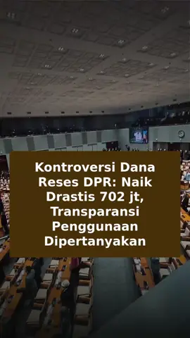 Dana reses DPR tembus 702 juta per anggota, kritik dari publik dan media asing. Polemik seputar prioritas anggaran di tengah ekonomi berat. #DanaReses #AnggaranPrioritas #EkonomiBerat #dpr 