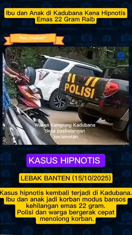 Kasus hipnotis kembali terjadi di Kadubana. Ibu dan anak jadi korban modus bansos, kehilangan emas 22 gram. Polisi dan warga bergerak cepat menolong korban. #BeritaTerkini #Kadubana #Hipnotis #PenipuanBansos #Cirinten 