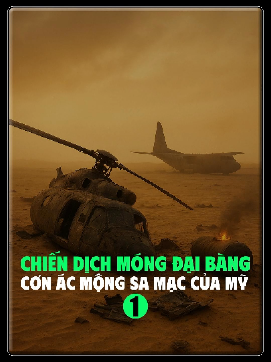 CHIẾN DỊCH MÓNG ĐẠI BÀNG: CƠN ÁC MỘNG SA MẠC CỦA MỸ (PHẦN 1) #LearnOnTikTok #thongtinquansu #lichsuthegioi #quansu #xuhuong