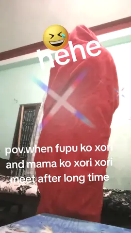 when fupu ko xori and mama ko xora xori meet after long time 
