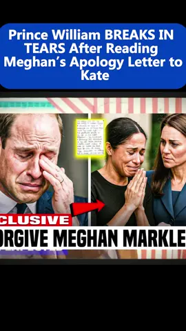 Prince William BREAKS IN TEARS After Reading Meghan’s Apology Letter to Kate #breakingnews #viral #fyp #william #meghan 
