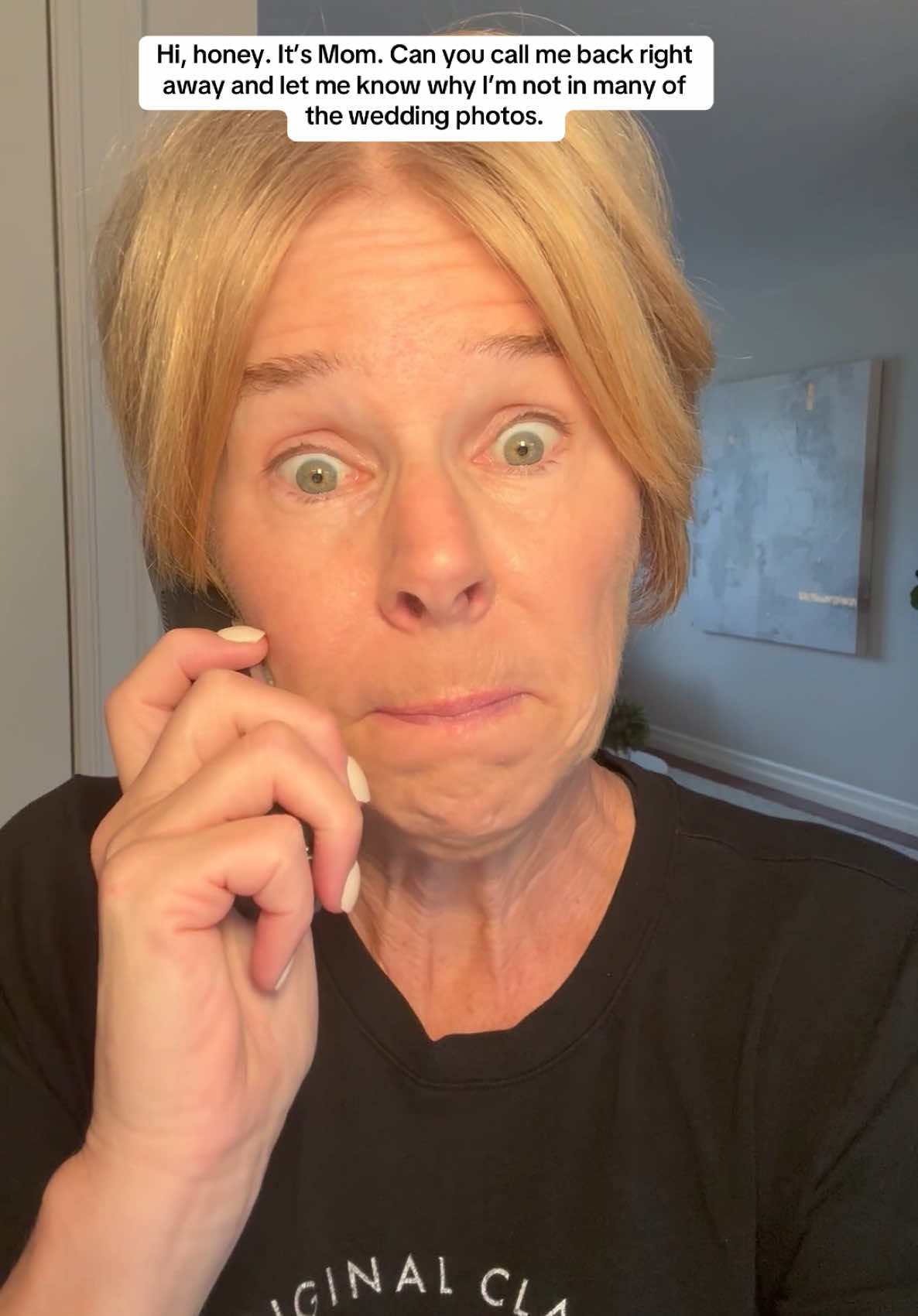 Hi, honey. It’s Mom. Call me the minute you get back from your honeymoon. I have questions about the wedding photos and why I’m not in many of them. Sniff. #funnyvid #comedyreels #comediansoftiktok #motherofthegroom #relatablecomedy #birth #honeymoon 