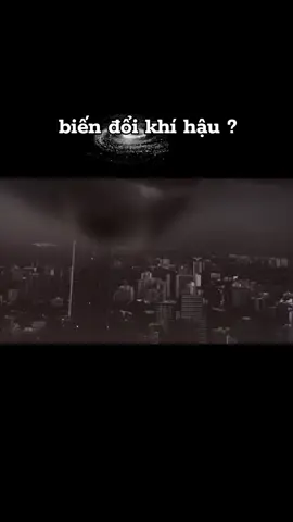 vì sao hiện tượng thời tiết cực đoan ngày càng nhiều#xuhuong #trending #foryou #tiktok #video 
