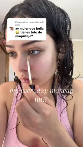 Respuesta a @mim tuto del maquillaje que estaba usando en ese video para las que me lo pidieron bbs!!! #fyp #tutorial #everydaymakeup 