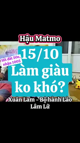 15/10, làm giàu ko khó? #XuanLam #VietNam #ourVietNam #LuLut #BaoMatmo 