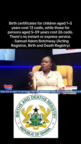 MUST WATCH: Birth certificates for children aged 1–5 years cost 13 cedis, while those for persons aged 5–59 years cost 26 cedis. There’s no instant or express service... - Samuel Adom Botchway (Acting Registrar, Birth and Death Registry) #KasapaFM #EIBNetwork  #Ghanakasa #AgooTV #birthanddeathregistry #fyp #foryou #foryoupage #viral #goviral #100k #trend #fyppppppppppppppppppppppp 