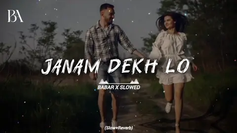 (Janam Dekh Lo)🥹❤️🤌Slowed Reverb Full Song🎧🔥#babarxslowed786 #babarxslowed7 #1m #slowed #fyp 