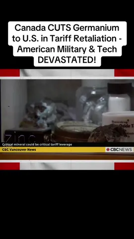 Canada CUTS Germanium to U.S. in Tariff Retaliation - American Military & Tech DEVASTATED! #trumptariffs #tariffs #trump 