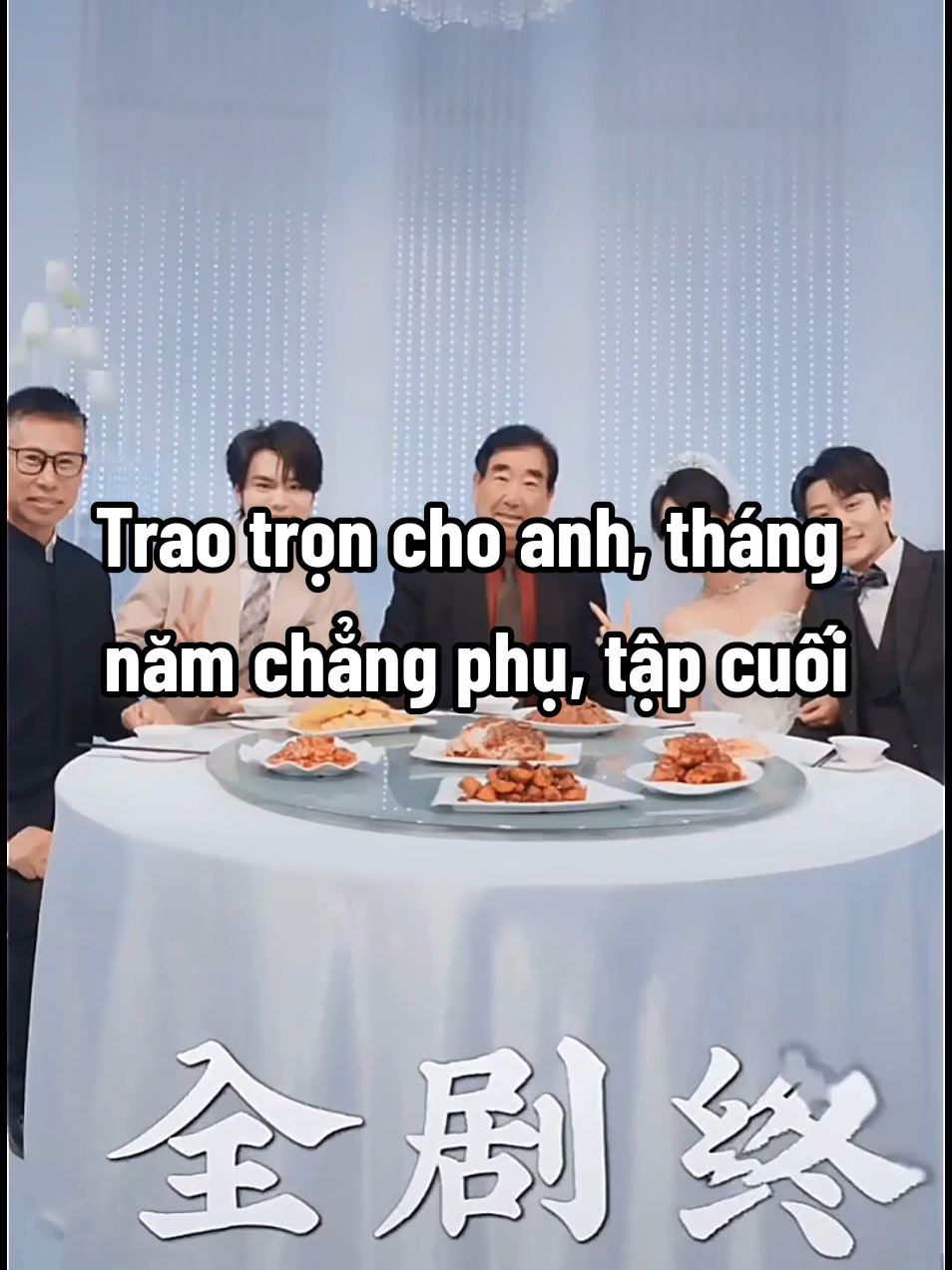 TRAO TRỌN CHO ANH THÁNG NĂM CHẲNG PHỤ, TẬP 19 - TẬP CUỐI Lý Tử Kiệt x Giả Dực Tuyên  #thinhhanh #xuhuong #phimmoi #phimhaymoingay #phimhay 