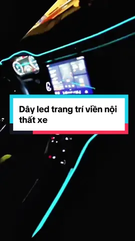 Dây led trang trí viền nội thất xe siêu đẹp #ledviennoithat #ledvienoto 