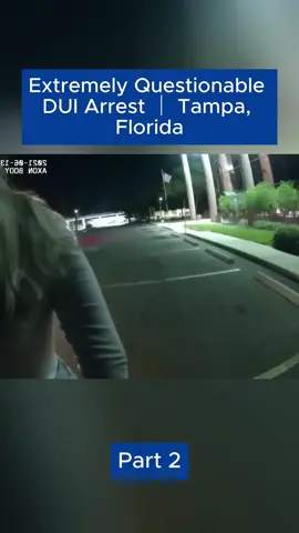 Extremely Questionable DUI Arrest | Tampa Florida #bodycam #cops #police #copsoftiktok 