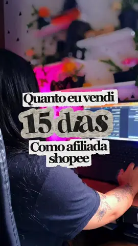 Resultado de 15 dias como afiliada shopee 😱👀🔥 #afiliadosiniciantes #afiliadoshopee #trabalharemcasa #resultado 
