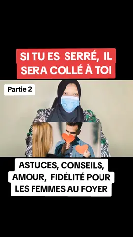 Si tu es serré,  il sera collé  à toi , astuce conseils ,fidélité  pour  les femmes au foyer #tiktoksuisse🇨🇭 #tiktokespagne🇪🇸 #tiktokallemagne🇩🇪 #tiktokitalie🇮🇹 #tiktokbelgique🇧🇪 