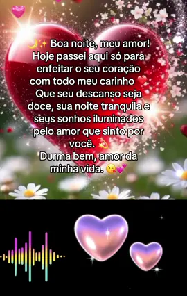 •	#BoaNoiteAmor ❤️ 	•	#AmorDaMinhaVida 💕 	•	#BoaNoiteMeuAmor 