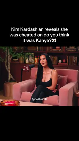 Kim Kardashian reveals she was cheated on do you think it was Kanye?#kimkardashian #foryou 