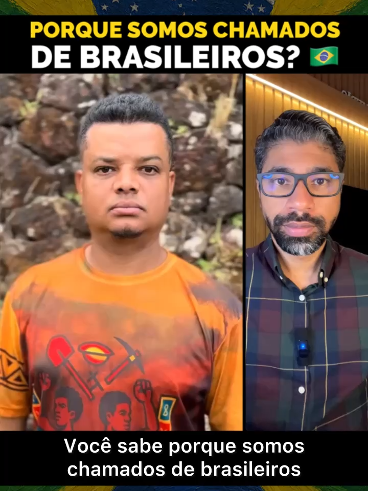 Porque somos chamados de brasileiros?