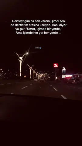 Dertleştiğim bir sen vardın, şimdi sen de dertlerim arasına karıştın. Hani diyor ya şair: 'Umut, içimde bir yerde,' Ama içimde her yer her yerde ... #storylikvideolar📌 #geceyebirsözbırak #gölbaşıankara 