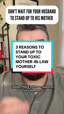 3 reasons you want to stand up to your mother-in-law yourself and not depend on your husband. #toxicmotherinlaw #toxicinlaws #motherinlaw #narcissisticmotherinlaw 
