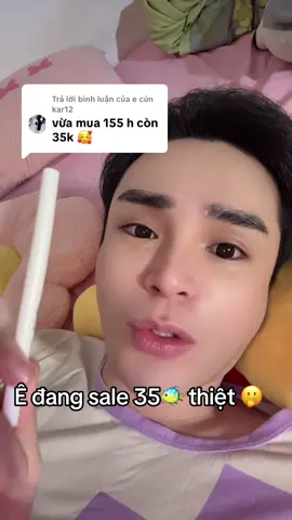 Trả lời @e cún kar12 ê rẻ dữ e ơi