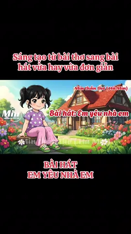 BÀI HAT EM YÊU NHÀ EM - Sáng tạo từ bài thơ sang bài hát vừa hay vừa đơn giản @MIN Thẩn Thơ  @MIN Thẩn Thơ  @MIN Thẩn Thơ #minthantho #giaovienmamnon #giaovien #mamnon #mamnon🍀👑 