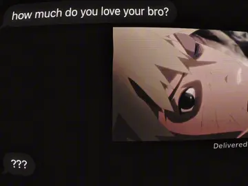 how much do you love your bro.  @𝕾𝖆𝖓𝖙𝖎𝖆𝖌𝖔🃏🪗💫  #naruto #sasuke #narutoshippuden #edit #anime 