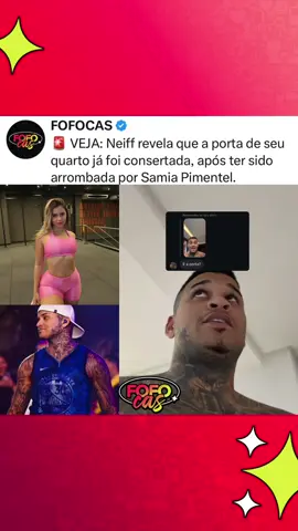 Foi ela mesma! Neiff revela que a porta de seu quarto já foi consertada após ter sido arrombada por Samia Pimentel. #fofocas #instafofocas 
