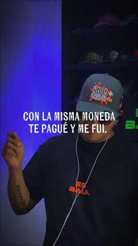 Con la misma moneda te pagué y me fui 