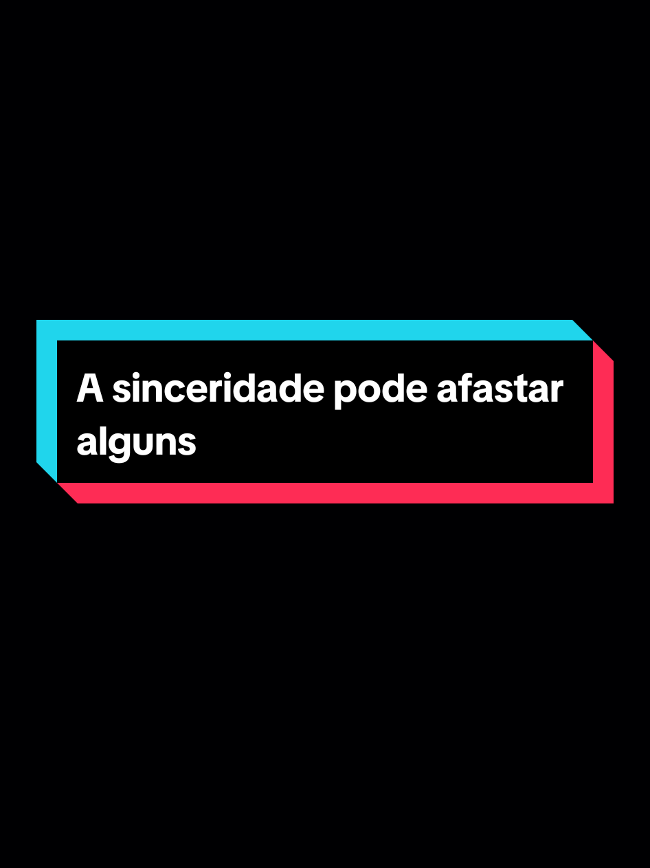 A sinceridade pode afastar alguns. #reflexion #motivation #frasesmotivadoras #frasesmotivacionais #aesthetic 