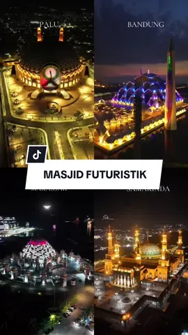 4 MASJID FUTURISTIK SERTA ICONIC DI INDONESIA 😍 Vibes Malam hari nya luar Biasa 😍 @STATS_PALU  #palu #makassar #bandung #samarinda #faktapalu 