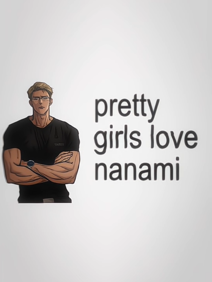 pretty girl love nanami 🤭🤭 #promoseruweekend #nanamikento #nanami #jujutsukaisen #fyp 