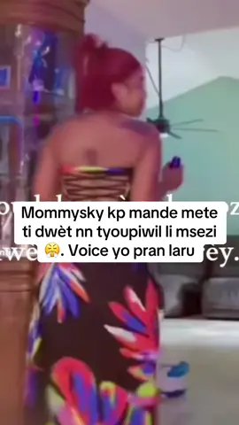 Mommysky kp mande mete ti dwèt nn tyoupiwil li msezi😤. Voice yo pran laru #mommysky #hachechanel12 #miamiboyw #ashbibi509 #viral 