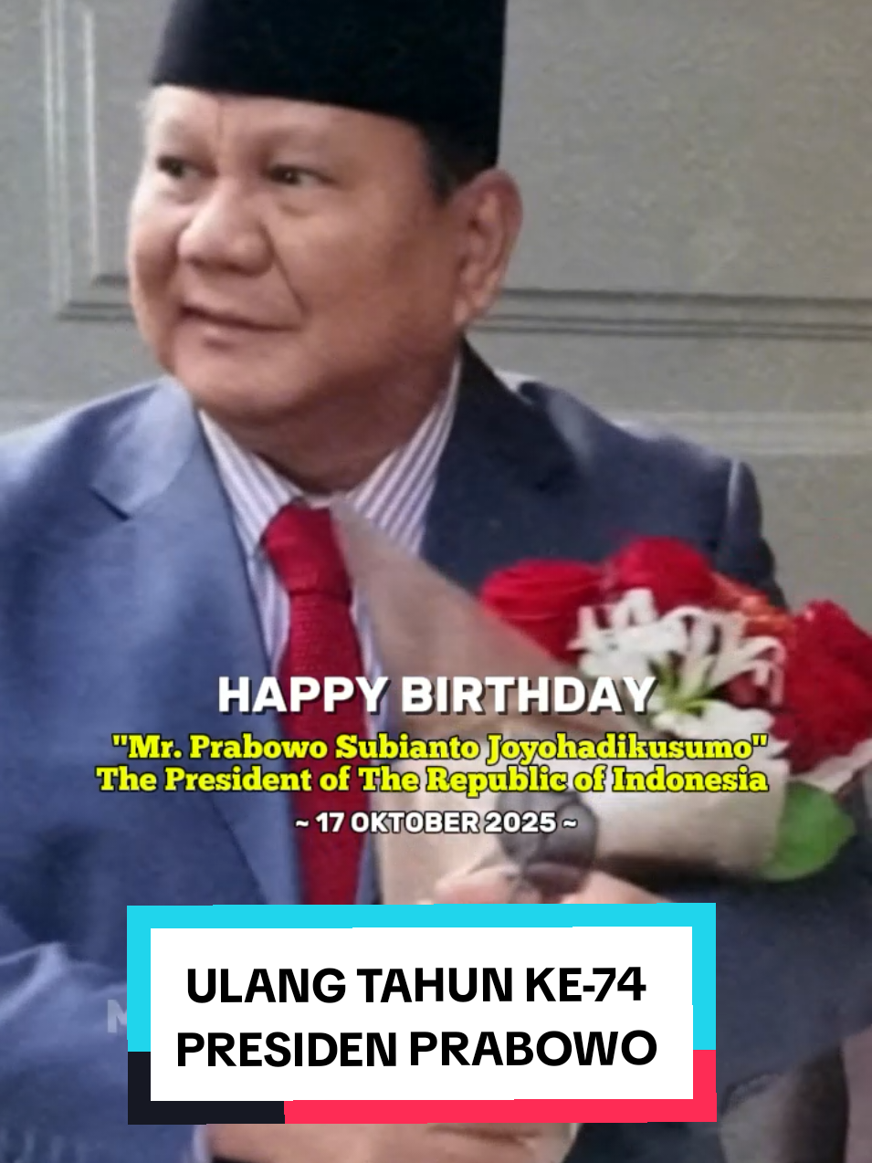 17 OKTOBER 2025 ~ Selamat Ulang Tahun yang ke-74 ~ Presiden Republik Indonesia, Bapak Jenderal TNI (HOR) (Purn.) H. Prabowo Subianto Joyohadikusumo ✨😁 Semoga Bapak senantiasa diberikan kesehatan, kekuatan, dan kesuksesan dalam memimpin bangsa menuju Indonesia yang lebih maju, semoga Allah SWT selalu melimpahkan berkah dan kebijaksanaan dalam setiap langkah kepemimpinan Bapak.