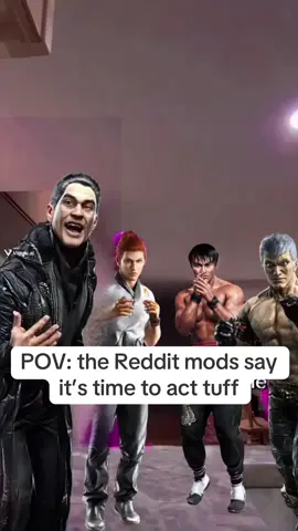 POV: the r/Tekken mods say it’s time to act tuff 😭 #tekken #tekken8 #kazuya #fgc #meme 