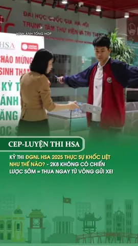 KỲ THI ĐGNL HSA 2025 THỰC SỰ KHỐC LIỆT NHƯ THẾ NÀO? - 2K8 KHÔNG CÓ CHIẾN LƯỢC SỚM = THUA NGAY TỪ VÒNG GỬI XE! #hsa2026 #onthihsa #danhgianangluc #cep #hsa 