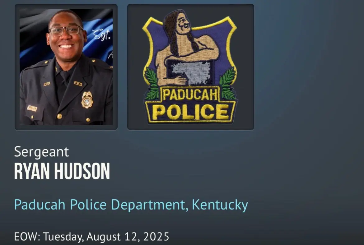 Sergeant Ryan Hudson suffered a fatal heart attack after responding to a shooting call involving multiple victims, Including a pregnant woman, in the 900 block of Boyd Street A group of hundreds of people had gathered in the area when the shooting occurred. Sergeant Hudson responded to the evolving scene and assisted with the attermath, but started to teel ill He continued working, but his condition worsened. He sought medical treatment two days later. He was admitted to the hospital but passed away the tollowing day. One of the shooting victims died as a result of the original incident. Four people, including a juvenile, were charged with complicity to commit first-degree murder and complicity to commit first-degree fetal homicide. Sergeant Hudson had served with the Paducah Police Department for 10 years. He is survived by his wife, two daughters, and father. BIO & INCIDENT DETAILS Age: 32 Tour: 10 years, 6 months Cause: Heart attack Incident Date: 8/9/2025 Offender: Charged with murder #officerdown #officerdowncall #officerdownmemorial