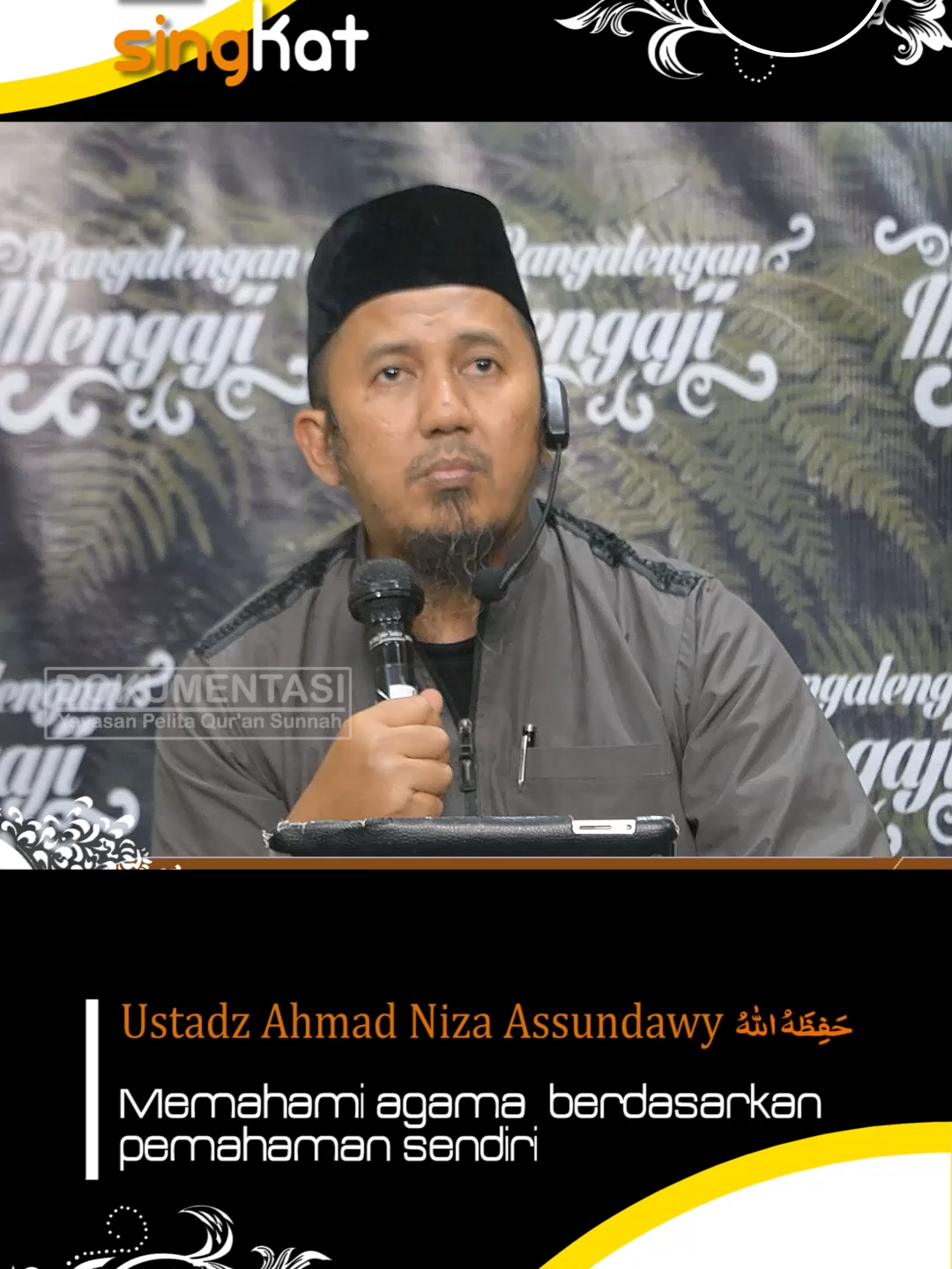 Ustadz Ahmad Niza Assundawy حفظه الله -Memahami agama berdasarkan pemahaman sendiri