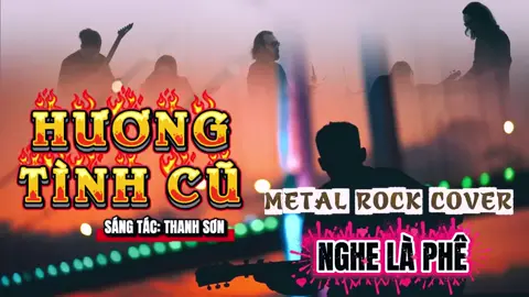 #rock  #huongtinhcu  #nhachaymoingay  Hương tình cũ rock Đúng tâm trạng luôn☘☘🍀🍀