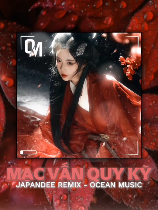 MẠC VẤN QUY KỲ X QUÁ NHỚ NHUNG - JAPANDEE REMIX - OCEAN MUSIC #nhachaymoingay #nhacnaychillphet #nhachaytiktok #oceanmusicremix 